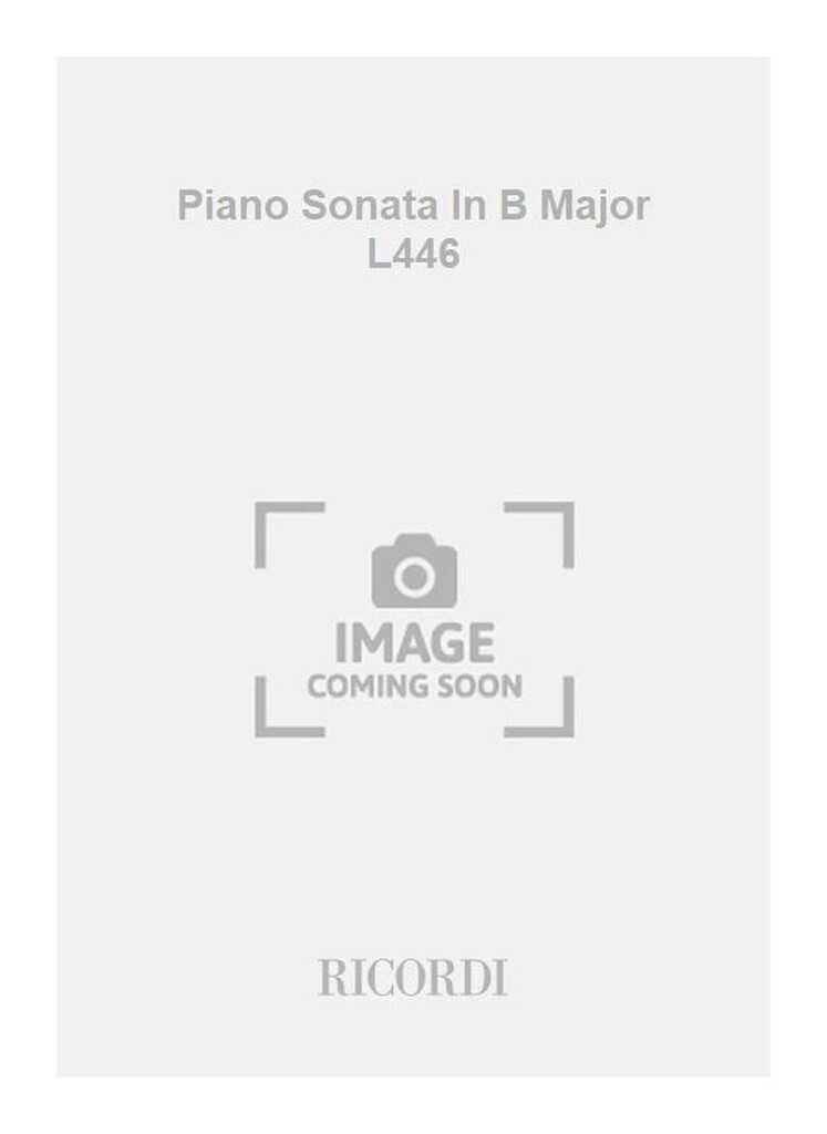 Piano Sonata In B Major L446